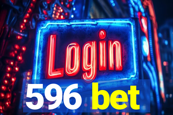 596 bet